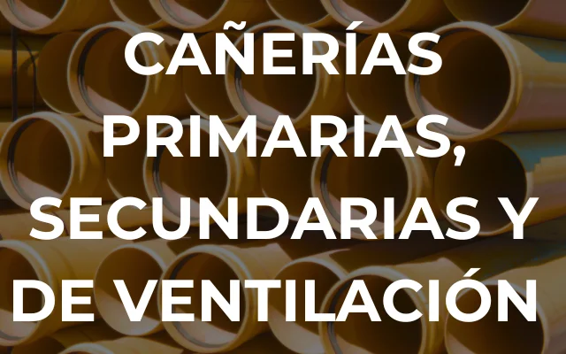 CAÑERÍAS PRIMARIAS, SECUNDARIAS Y DE VENTILACIÓN - Imagen destacada