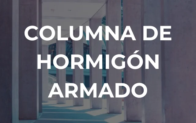 COLUMNA DE HORMIGÓN ARMADO - Imagen destacada