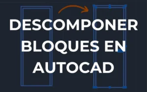 2 métodos para desagrupar/desarmar bloques en AutoCAD