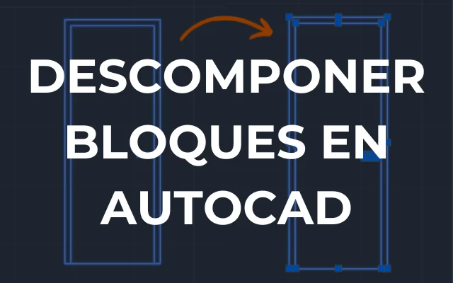 DESCOMPONER BLOQUES EN AUTOCAD - Imagen destacada