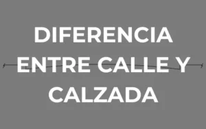 Qué es la calzada, la calle y que diferencia hay entre las dos