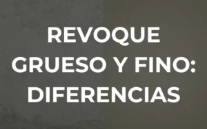 Revoque grueso y fino: Qué son y que diferencias hay entre ellos