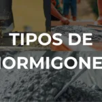 TIPOS DE HORMIGONES - Imagen destacada