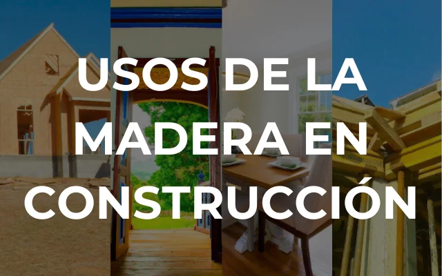 USOS DE LA MADERA EN CONSTRUCCIÓN - Imagen destacada