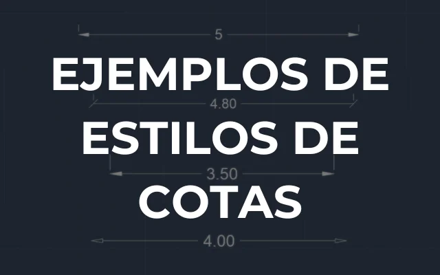 EJEMPLOS DE ESTILOS DE COTAS - Imagen destacada