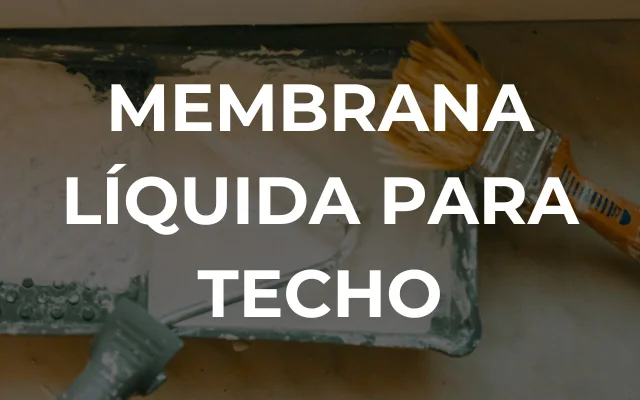 MEMBRANA LÍQUIDA PARA TECHO - Imagen destacada