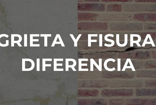 GRIETA Y FISURA: DIFERENCIA - Imagen destacada