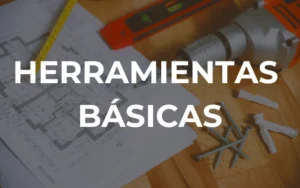 Cuáles son las herramientas básicas para la construcción