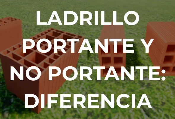 LADRILLO PORTANTE Y NO PORTANTE: DIFERENCIA - Imagen destacada